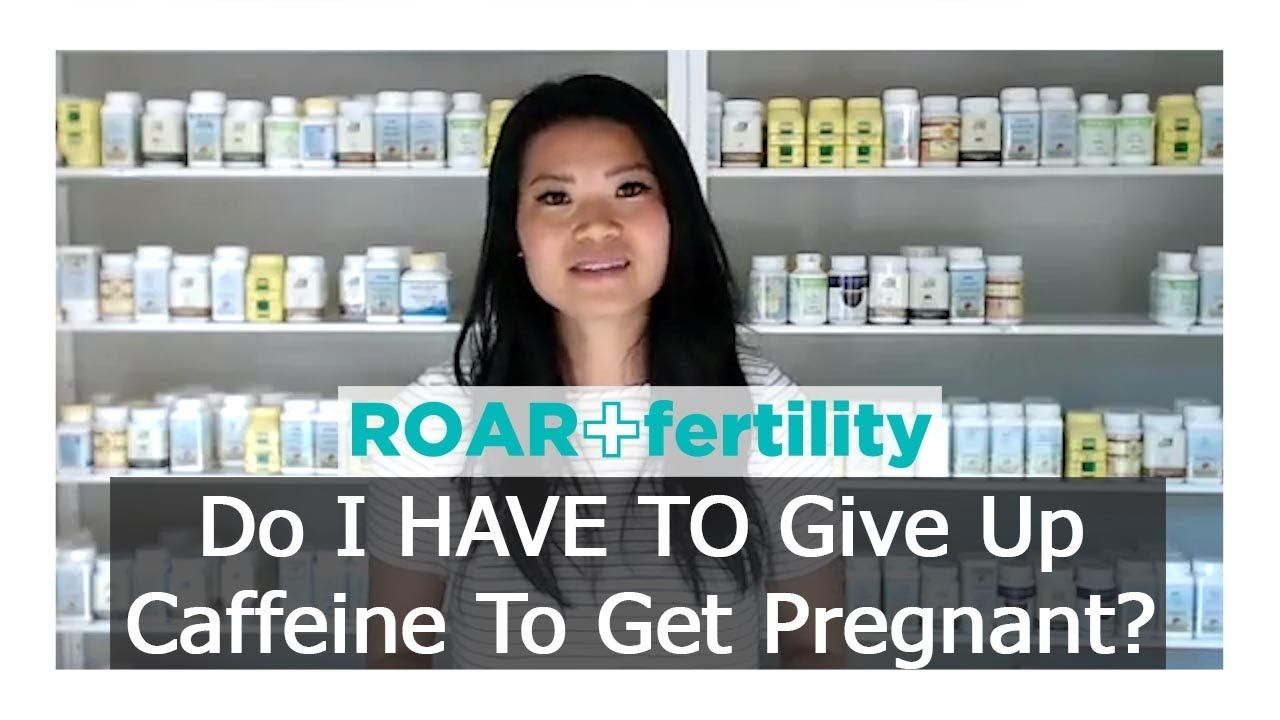 Do I HAVE TO Give Up Caffeine To Get Pregnant?