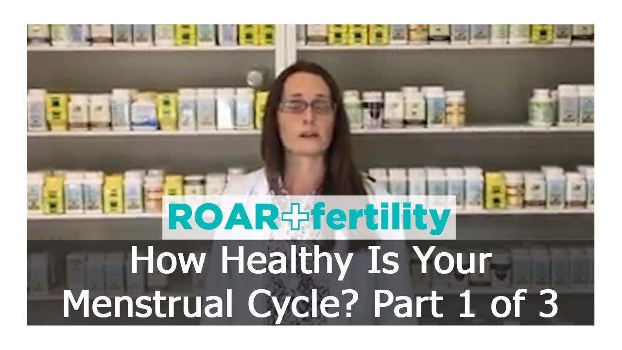 How Healthy Is Your Menstrual Cycle? Part 1 of 3