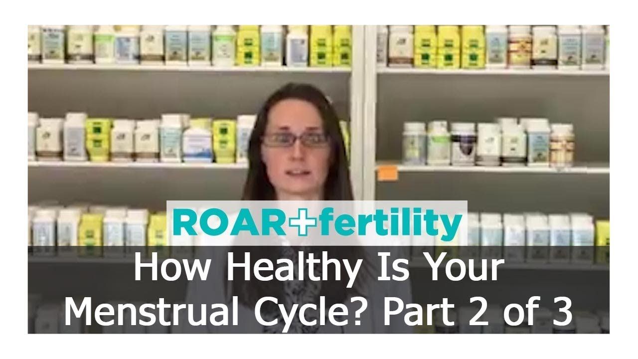 How Healthy Is Your Menstrual Cycle? Part 2 of 3